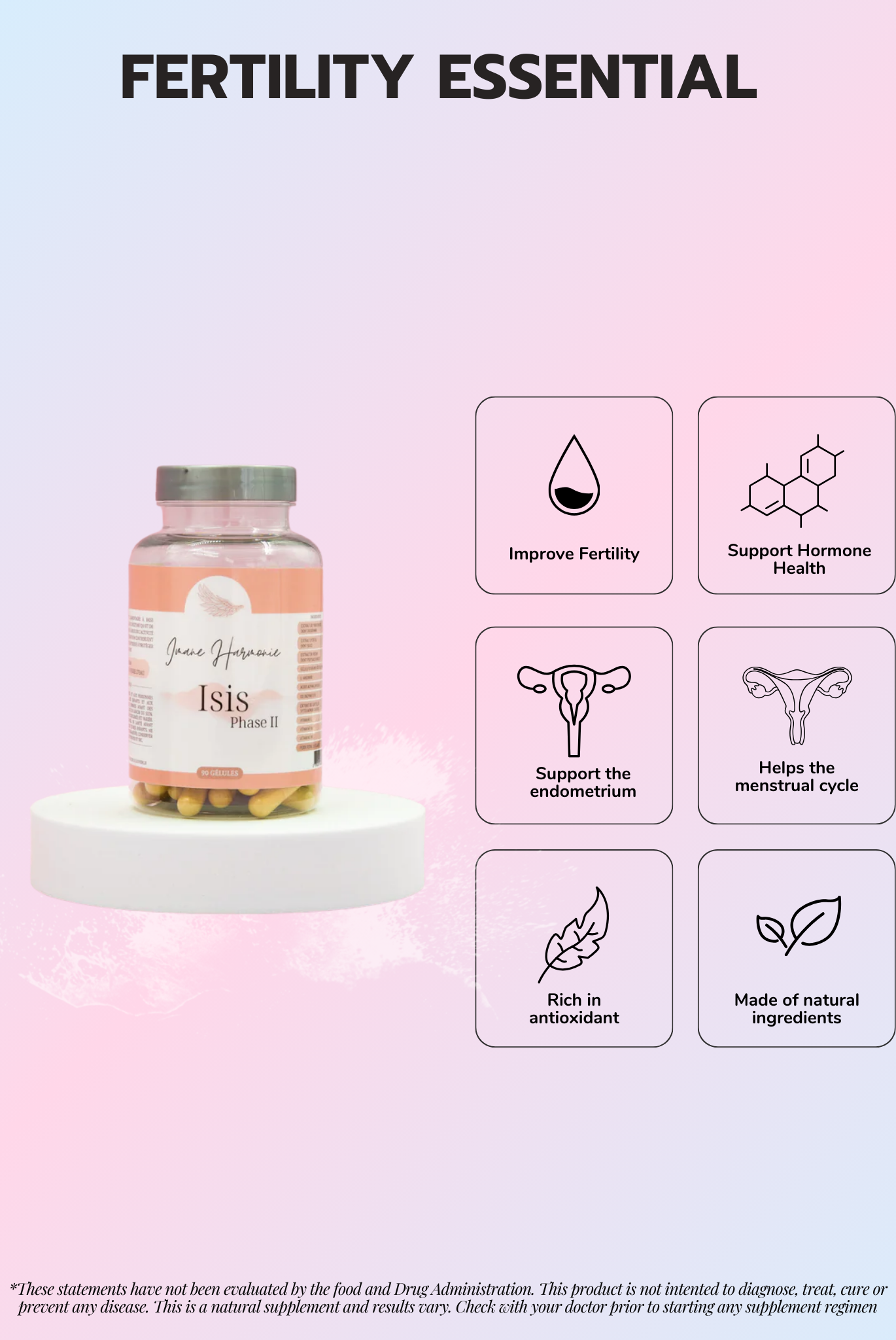 features of isis phase 2 supplement : improve fertility, support hormone health, support the endometrium, helps the menstrual cycle, rich in antioxidant, made of natural ingredients 